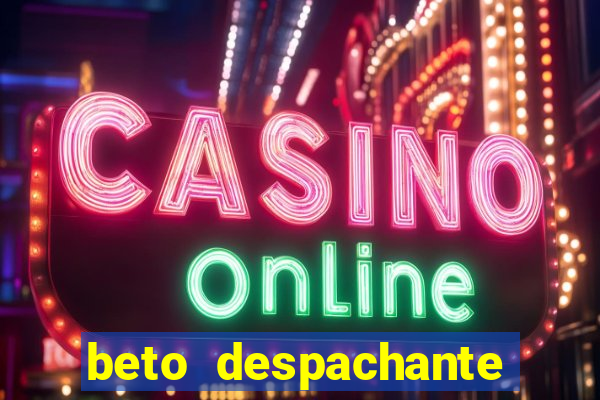 beto despachante pouso alegre